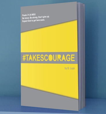 Takes Courage Book by B. Leah